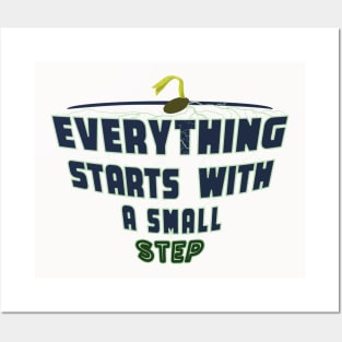 Everything Starts with a Small Step Posters and Art